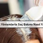 Doğal Yöntemlerle Saç Bakımı Nasıl Yapılır?